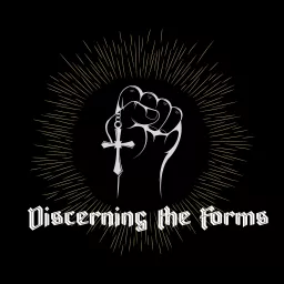 Discerning the Forms Podcast artwork