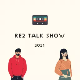 RE2 TALK SHOW｜RE2 聊天室 Podcast artwork