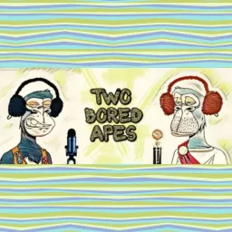 Two Bored Apes - NFT Podcast artwork