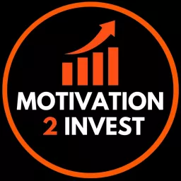 Motivation 2 Invest Podcast artwork