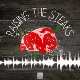 Raising the Steaks Podcast artwork