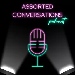 Assorted Conversations Podcast artwork