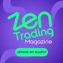 Zen Trading Magazine Podcast artwork