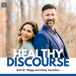 Healthy Discourse with Dr. Wiggy and Emily Saunders