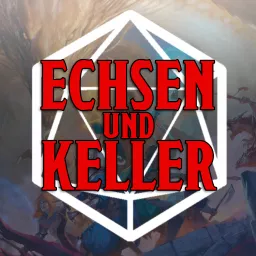 Echsen und Keller - Dungeons and Dragons Actual Play Podcast