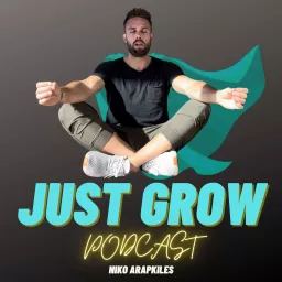 Just Grow w/ Niko Arapkiles Podcast artwork