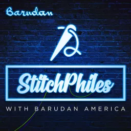 StitchPhiles with Barudan America Podcast artwork