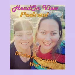 Head On View (midwife life) Podcast artwork