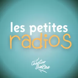 Les Petites Radios - Chantier Sonore Podcast artwork