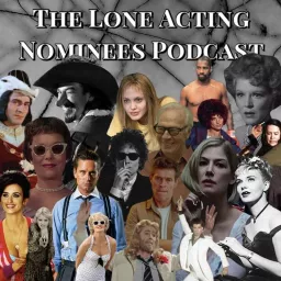 The Lone Acting Nominees Podcast artwork