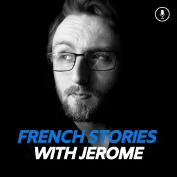 French Stories With Jérôme Podcast artwork