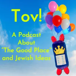 Tov! A Podcast About ”The Good Place” and Jewish Ideas artwork