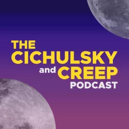 The Cichulsky and Creep Podcast artwork