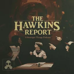 The Hawkins Report: A Stranger Things Podcast artwork