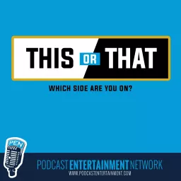 This Or That (by Podcast Entertainment Network)