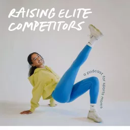 Raising Elite Competitors Podcast artwork