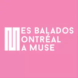 Montréal Ma Muse Podcast artwork