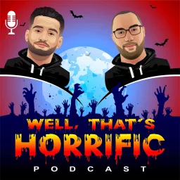 Well That's Horrific - Podcast artwork