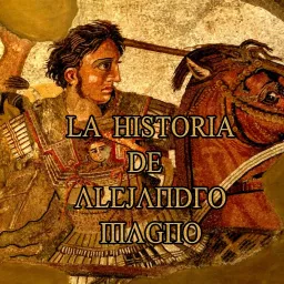 Historia de Alejandro Magno Podcast artwork