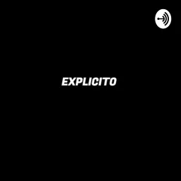 Explicito Podcast artwork
