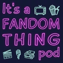 It’s a Fandom Thing Podcast artwork