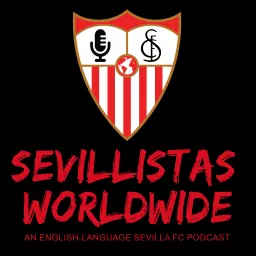 Sevillistas Worldwide Podcast artwork