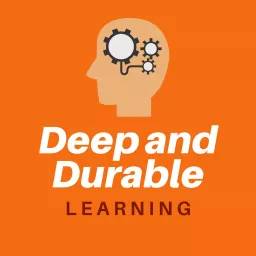 Deep and Durable Learning Podcast artwork