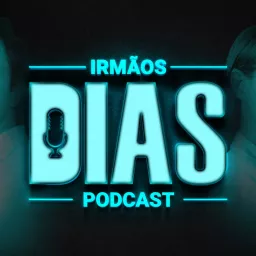 Irmãos Dias Podcast artwork