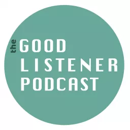 The Good Listener Podcast artwork
