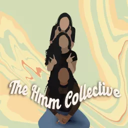 The Hmm Collective Podcast artwork