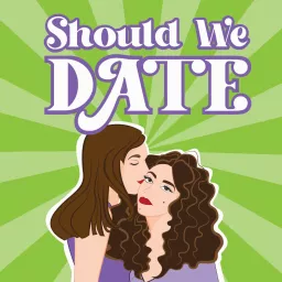 Should We Date Podcast artwork
