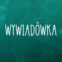 Wywiadówka Podcast artwork