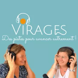 Virages - Des pistes pour avancer autrement ! Podcast artwork