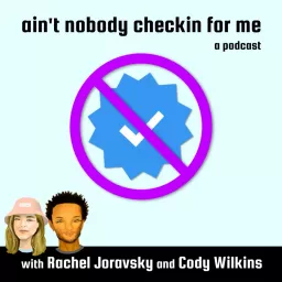 Ain't Nobody Checkin' For Me Podcast artwork