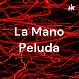 La Mano Peluda Podcast artwork