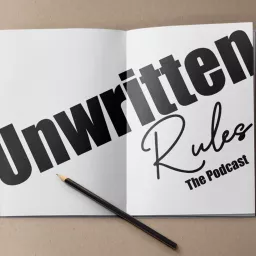 Unwritten Rules The Podcast artwork