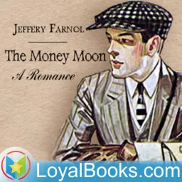 The Money Moon: A Romance by Jeffery Farnol