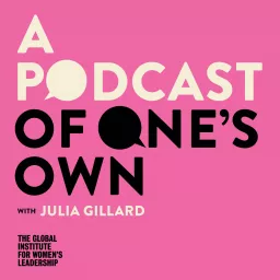A Podcast of One's Own with Julia Gillard artwork