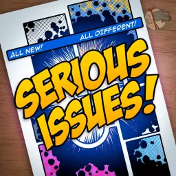 Serious Issues: A Comic Book Podcast with Andrew Levins artwork