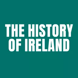 The History of Ireland Podcast artwork