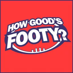 How Good's Footy? Podcast artwork