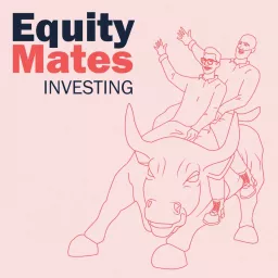 Equity Mates Investing Podcast artwork