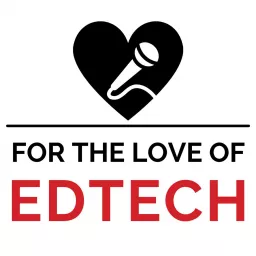 For The Love of EdTech Podcast artwork