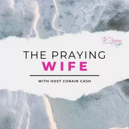 The Praying Wife Podcast artwork