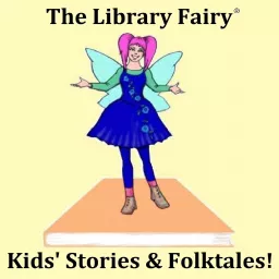 The Library Fairy - Kids' Stories and Folktales! Podcast artwork