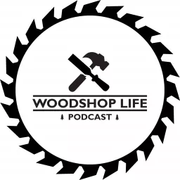 Woodshop Life Podcast