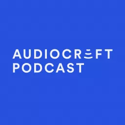 Audiocraft Podcast artwork