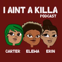 I Ain’t a Killa Podcast artwork