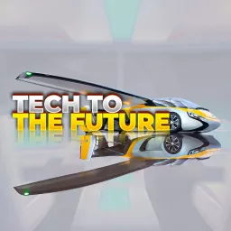 Tech To The Future with Francis Hellyer Podcast artwork