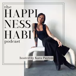 The Happiness Habit Podcast